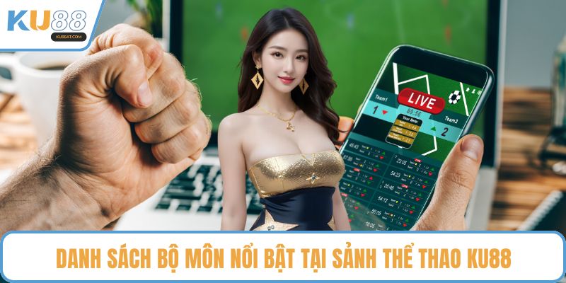 Danh sách bộ môn nổi bật tại sảnh thể thao KU88