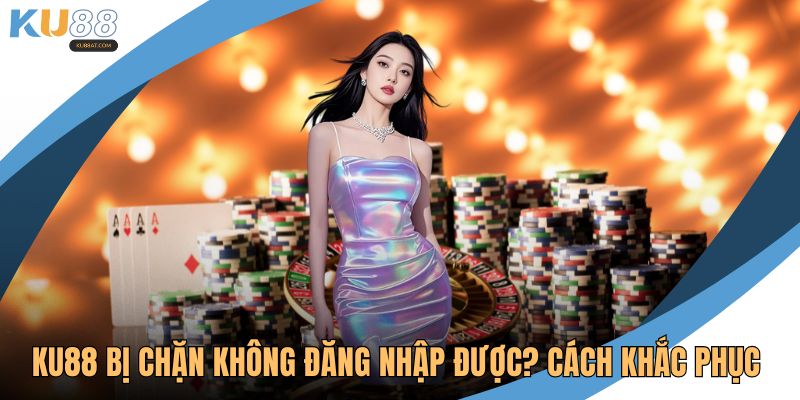 KU88 bị chặn